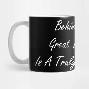Behind every great daughter is a truly amazing dad Mug